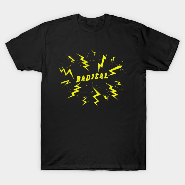 Radical T-Shirt by creativespero